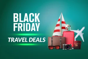 How to Take Advantage of the Greatest Black Friday Travel Offers